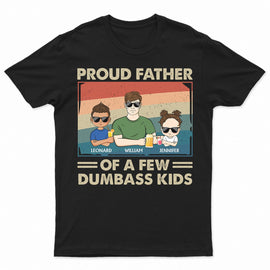 Proud Father Of A Few Kids - Funny Gift For Dad, Father, Grandpa - Personalized T Shirt