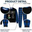 Christmas Family Matching Clothing Most Likely - Gift For Family - Personalized Unisex Pajamas Set