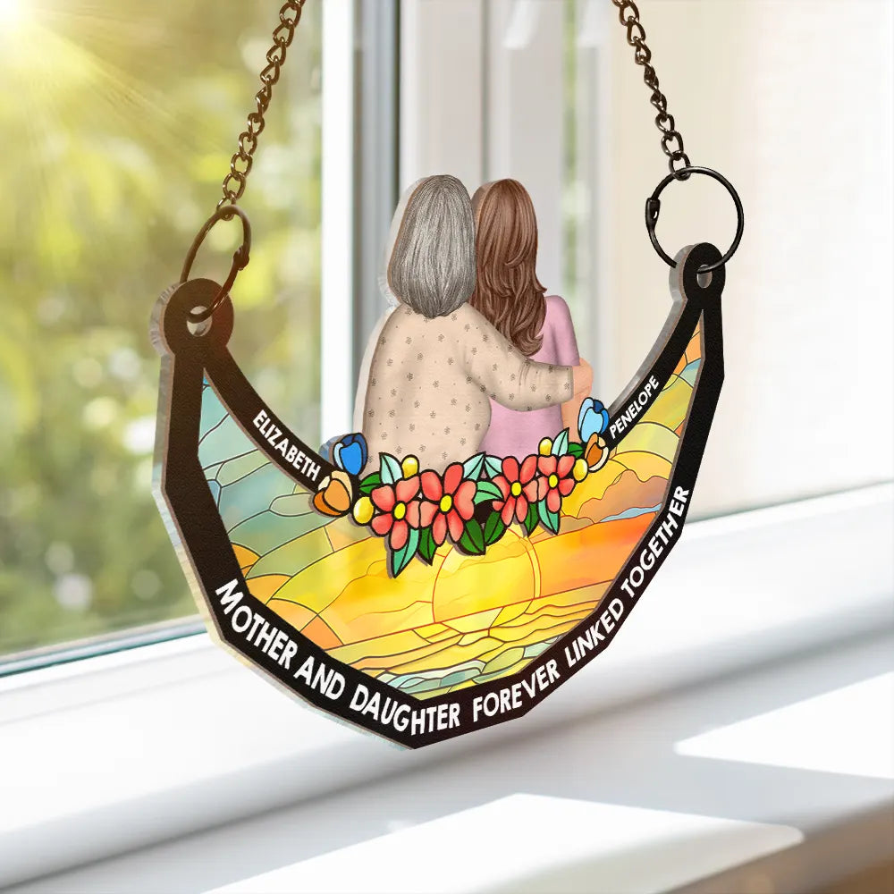 Mother & Daughter Forever Linked Together - Personalized Window Hanging Suncatcher Ornament