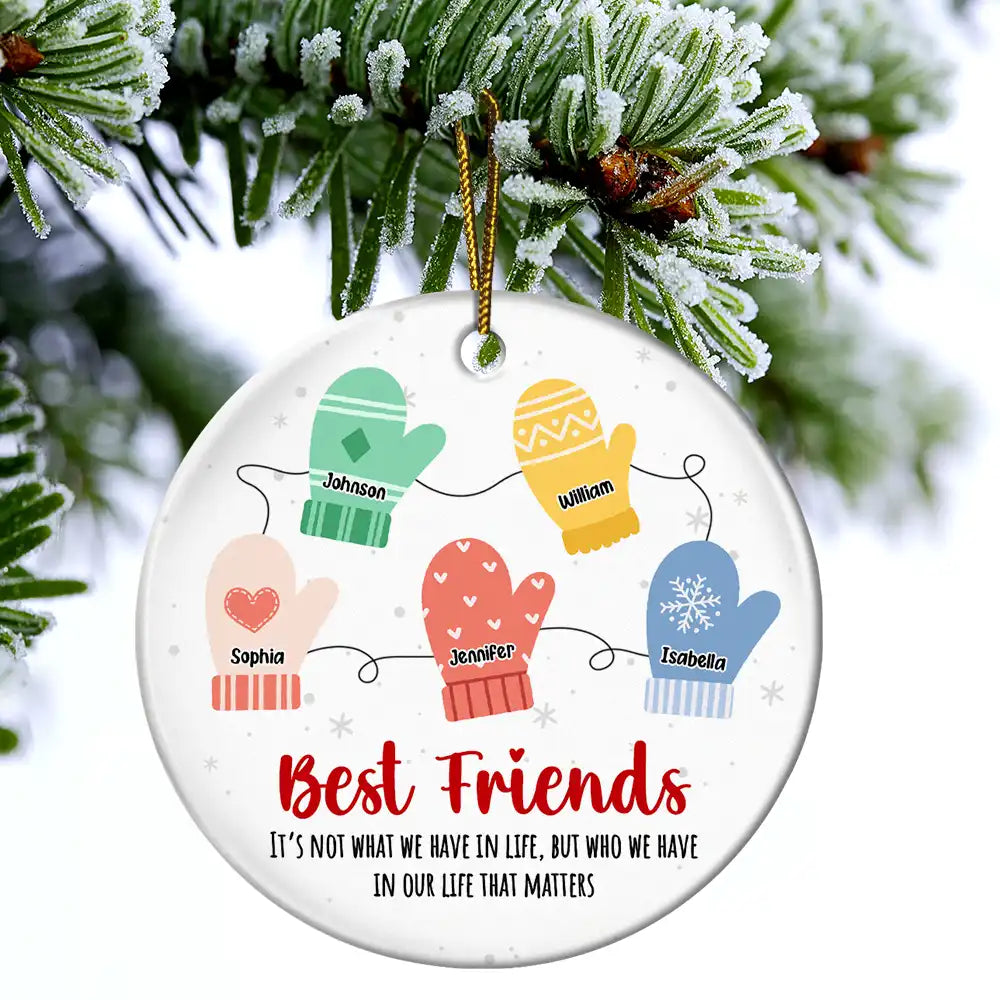 Best Friends It's Not What We Have In Life - Personalized Circle Ceramic Ornament