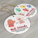 Best Friends It's Not What We Have In Life - Personalized Circle Ceramic Ornament