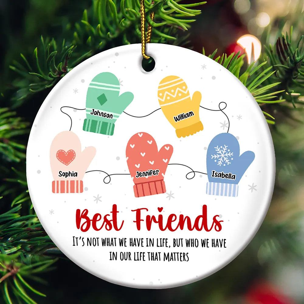 Best Friends It's Not What We Have In Life - Personalized Circle Ceramic Ornament