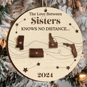 Family, Gift For Sibling, Parents, Gift For Grandparents, Gift For Sisters, Gift For Brothers, Gift For Bestie - The Love Between Family Knows No Distance Cousins Siblings Christmas - Personalized 2-Layered Wooden Ornament