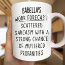 Gifts For Colleagues, Gift For Bestie - Coworker Friends Funny Mug Work Forecast - Personalized Mug