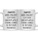 Gifts For Colleagues, Gift For Bestie - Coworker Friends Funny Mug Work Forecast - Personalized Mug