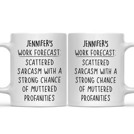 Gifts For Colleagues, Gift For Bestie - Coworker Friends Funny Mug Work Forecast - Personalized Mug