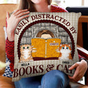 Distracted By Books & Cats - Gift For Book & Cat Lover - Personalized Custom Pillow