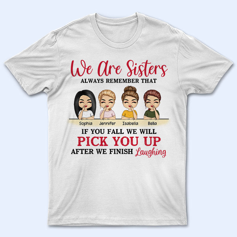 We Are Sisters We Will Pick You Up - BFF Bestie Gifts - Personalized Custom Hoodie