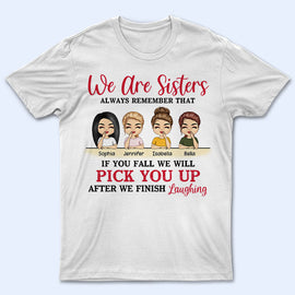 We Are Sisters We Will Pick You Up - BFF Bestie Gifts - Personalized Custom Hoodie