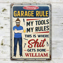 Garage My Tool My Rules - Gift For Dad & Grandpa - Personalized Custom Classic Metal Signs