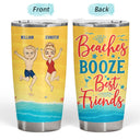 Beaches Booze Best Friends - BFF Bestie Gift - Personalized Custom Tumbler