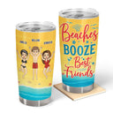 Beaches Booze Best Friends - BFF Bestie Gift - Personalized Custom Tumbler