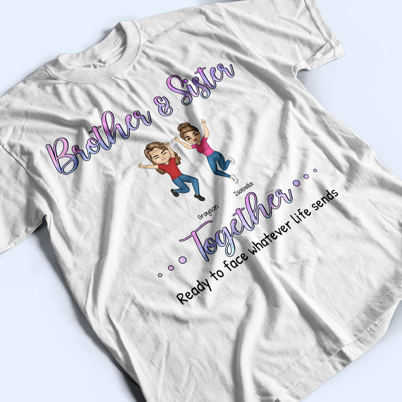 Brothers & Sisters Together Ready To Face Besties Siblings - Personalized Custom Hoodie