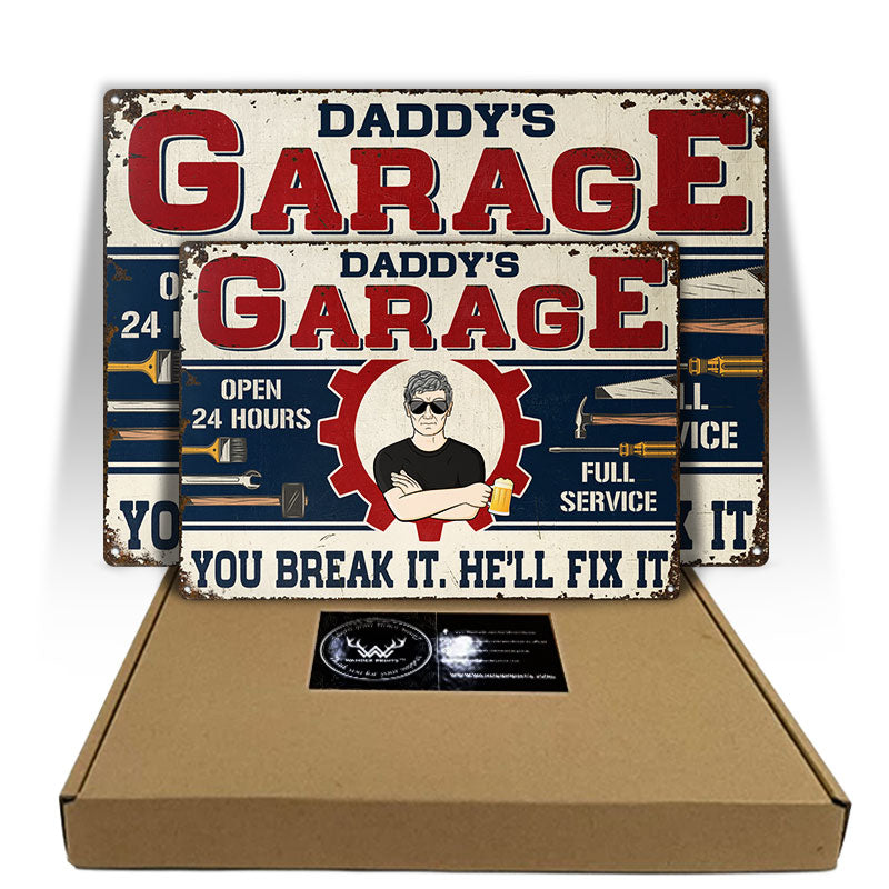 Daddy's Garage You Break It He Will Fix It - Garage Signs - Personalized Custom Classic Metal Signs