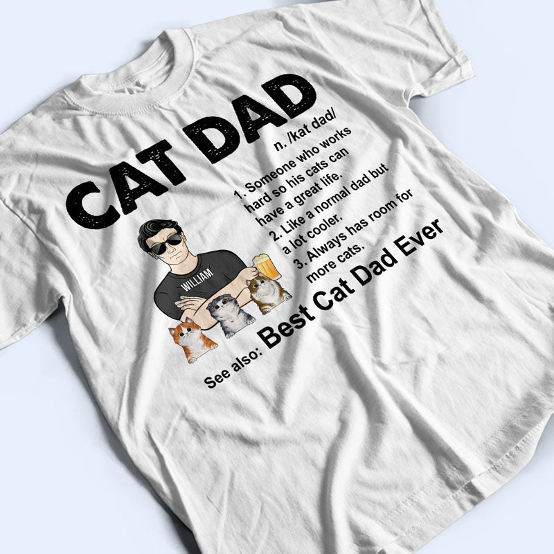 Cat Dad Always Has Room For More Cats - Father Gift - Personalized Custom T Shirt