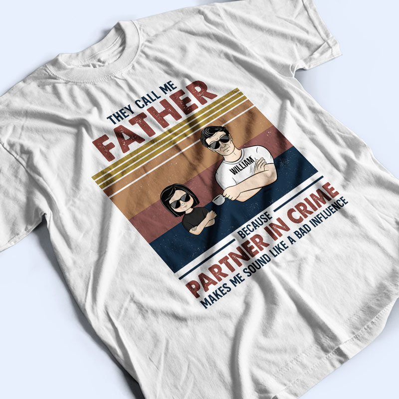 Grandpa Because Partner In Crime Makes Me Sound Like A Bad Influence - Father Gift - Personalized Custom T Shirt