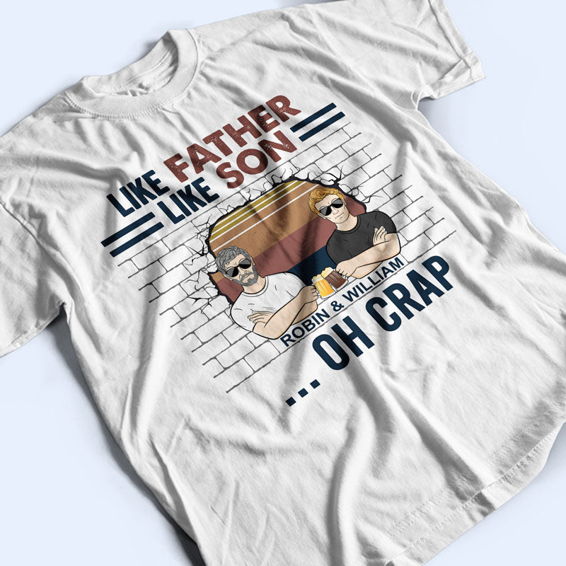 Like Father Like Daughter Oh Crap - Father Gift - Personalized Custom T Shirt