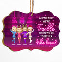 BFF We're Trouble When We're Together - Christmas Gift For Bestie - Personalized Wooden Ornament