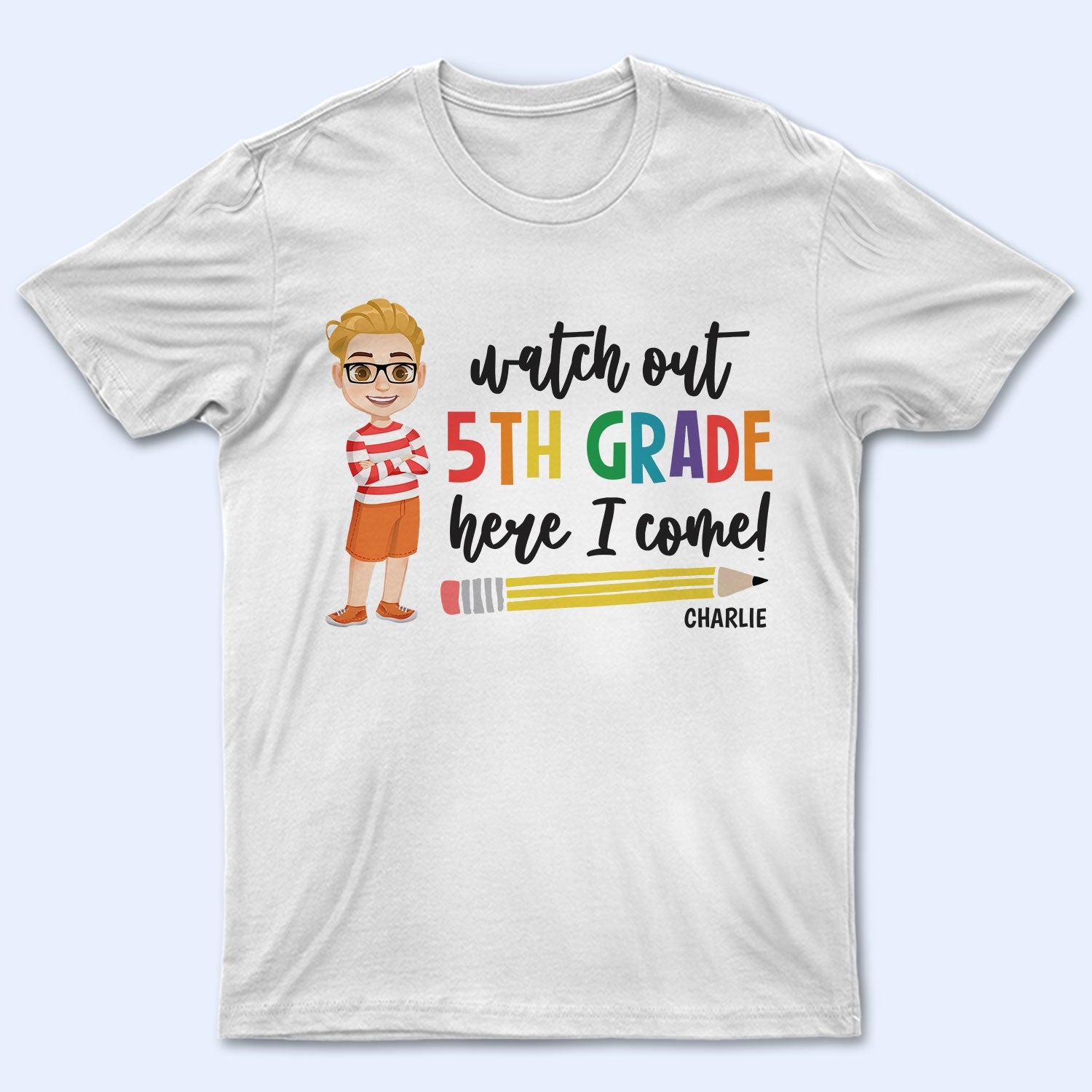 Watch Out Kindergarten Here I Come - Gift For Kids, Back To School - Personalized T Shirt