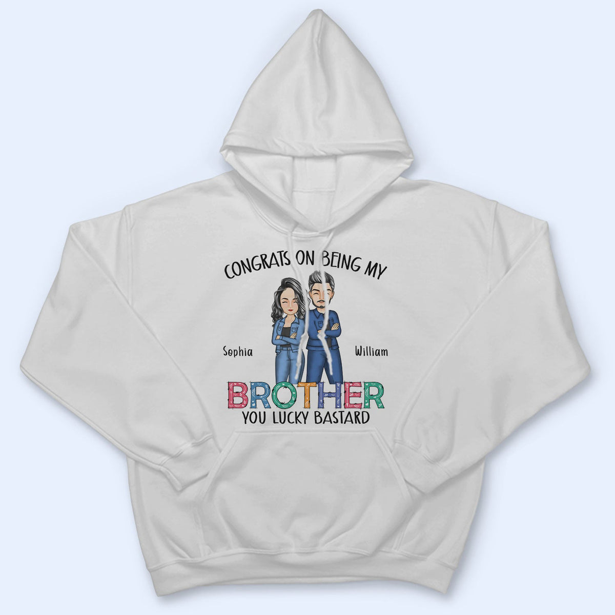 Sibling Congrats On Being My Brother - Gift For Sibling - Personalized T Shirt