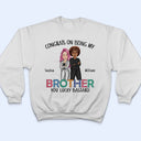 Sibling Congrats On Being My Brother - Gift For Sibling - Personalized T Shirt