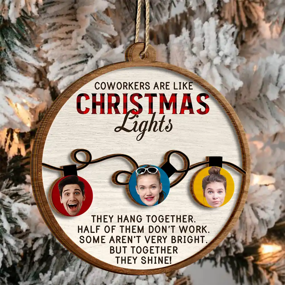 Custom Photo Coworkers Are Like Christmas Lights - Personalized 2-Layered Wooden Ornament