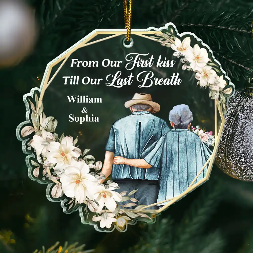 Gift For Couples, Old Couples - From Our First Kiss Till Our Last Breath Husband & Wife - Personalized Custom Shaped Acrylic Ornament