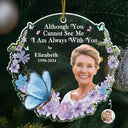 Christmas,Memorial,Sad,Family - Custom Photo Although You Cannot See Me Memorial- Personalized Custom Shaped Acrylic Ornament
