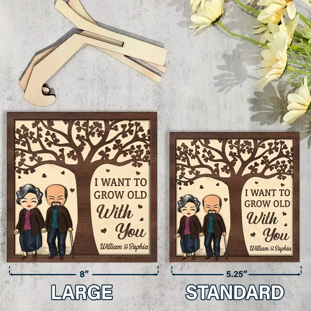 Old Couples, Gift For Husband, Gift For Wife - I Want To Grow Old With You - Personalized 2-Layered Wooden Plaque With Stand