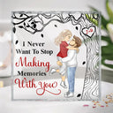 Gift For Couples,Happy,Gift For Husband,Gift For Wife,Gift For Boyfriend,Gift For Girlfriend -I Never Want To Stop Making Memories With You - Personalized Square Shaped Acrylic Plaque