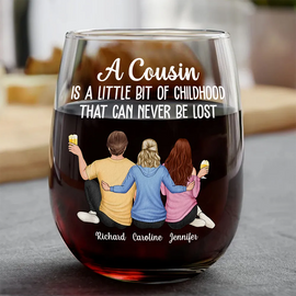 Gift For Sibling, Gift For Brothers, Gift For Sisters, Family - A Cousin Is A Little Bit Of Childhood - Personalized Stemless Wine Glass