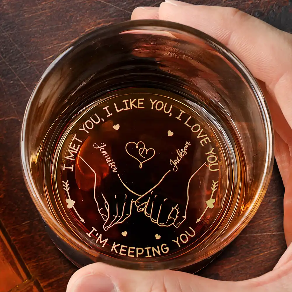 Gift For Couples, Gift For Husband, Gift For Boyfriend - I Met You I Like You I Love You - Personalized Engraved Whiskey Glass