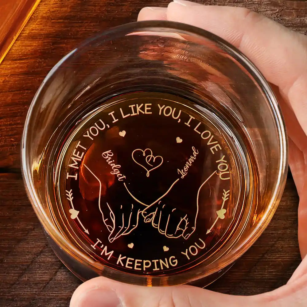 Gift For Couples, Gift For Husband, Gift For Boyfriend - I Met You I Like You I Love You - Personalized Engraved Whiskey Glass