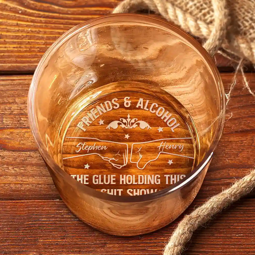 Gift For Brothers,Happy,Gift For Bestie - Friends & Alcohol The Glue Holding This Together - Personalized Engraved Whiskey Glass