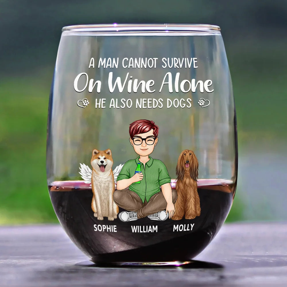 Happy,Dog Mom,Pet Lovers,Gift For Yourself,Gift For Women,Dog Lovers,Dog Dad - A Woman Cannot Survive On Wine Alone Dog Mom Dog Dad - Personalized Stemless Wine Glass