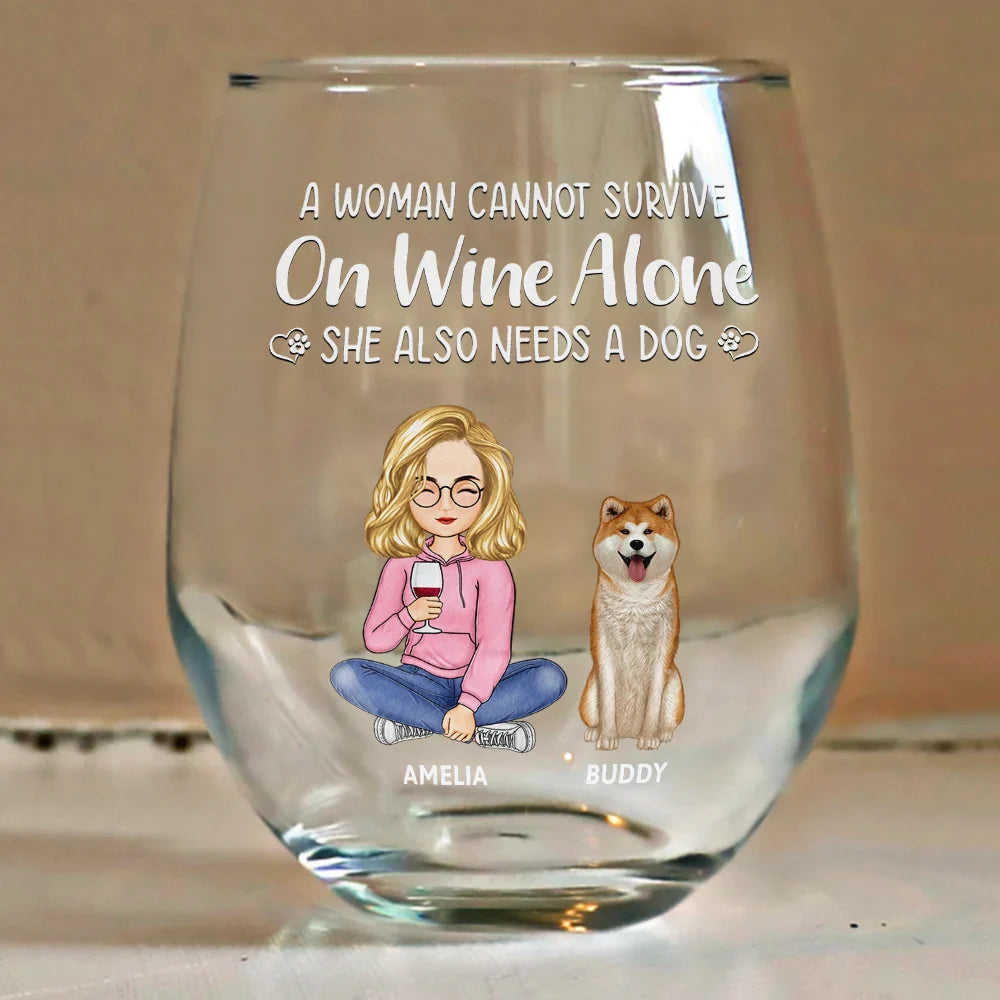 Happy,Dog Mom,Pet Lovers,Gift For Yourself,Gift For Women,Dog Lovers,Dog Dad - A Woman Cannot Survive On Wine Alone Dog Mom Dog Dad - Personalized Stemless Wine Glass