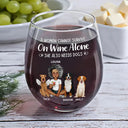 Happy,Dog Mom,Pet Lovers,Gift For Yourself,Gift For Women,Dog Lovers,Dog Dad - A Woman Cannot Survive On Wine Alone Dog Mom Dog Dad - Personalized Stemless Wine Glass