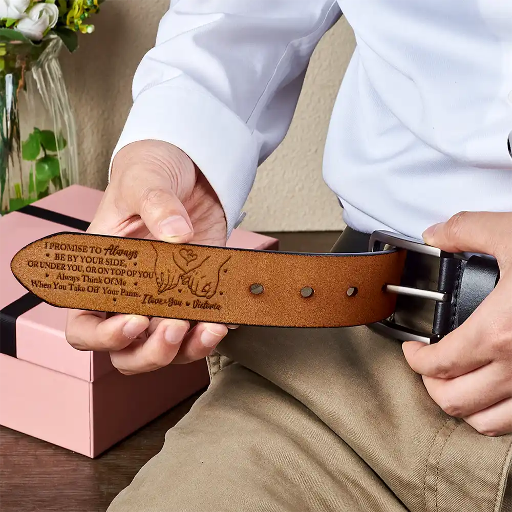 Gift For Husband,Gift For Boyfriend,Love - I Promise To Always Be By Your Side - Personalized Engraved Leather Belt