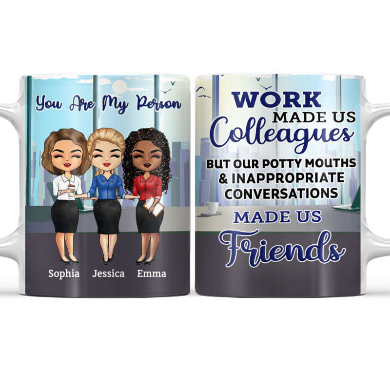 Work Made Us Colleagues Office Worker - BFF Bestie Gift - Personalized Custom White Edge-To-Edge Mug