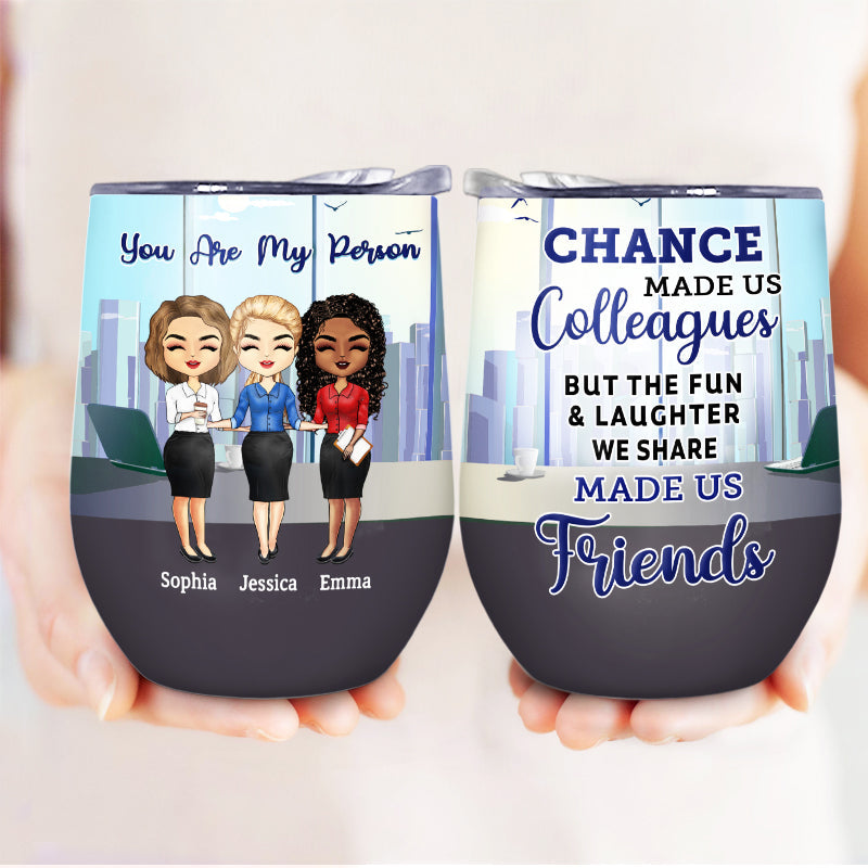 Chance Made Us Colleagues Office Worker - BFF Bestie Gift - Personalized Custom Wine Tumbler