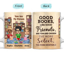 Good Books Like Good Friends Reading - BFF Bestie Gift - Personalized Custom White Edge-to-Edge Mug