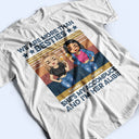 Best Friends We Are More Than Besties - Gift For BFF - Personalized Custom T Shirt