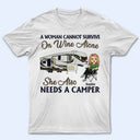 A Woman Cannot Survive On Wine Alone Camping - Personalized Custom T Shirt