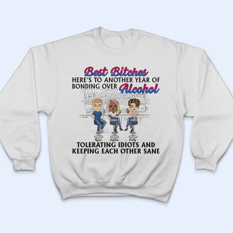 Here's To Another Year Of Bonding Over Alcohol White Best Friends - Bestie BFF Gift - Personalized Custom T Shirt