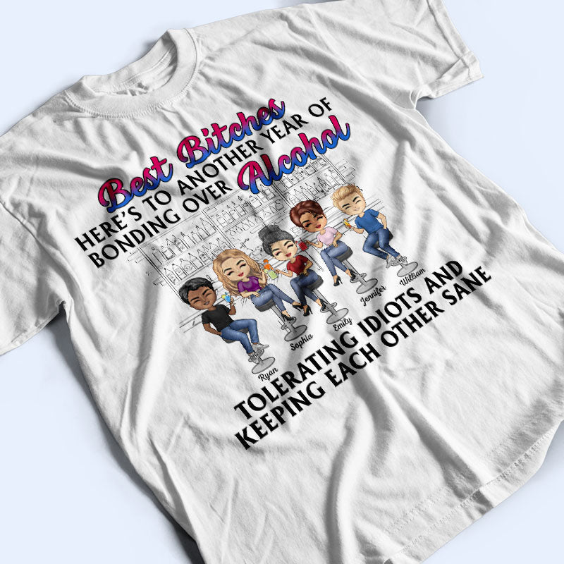 Here's To Another Year Of Bonding Over Alcohol White Best Friends - Bestie BFF Gift - Personalized Custom T Shirt