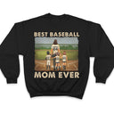 Best Baseball Mom Ever - Gift For Mother - Personalized Custom T Shirt