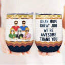 Dear Mom Great Job I'm Awesome Thank You - Mother Gift - Personalized Custom Wine Tumbler