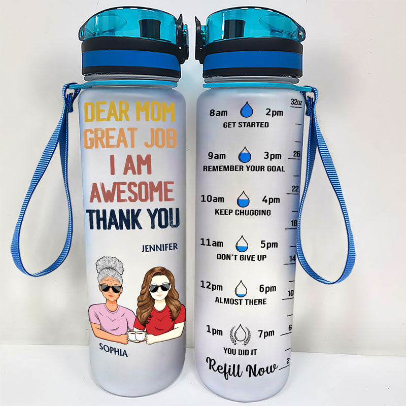 Dear Mom Great Job I'm Awesome Thank You - Mother Gift - Personalized Custom Water Tracker Bottle