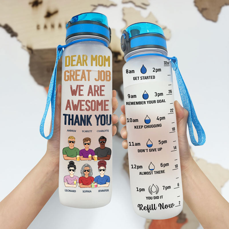 Dear Mom Great Job I'm Awesome Thank You - Mother Gift - Personalized Custom Water Tracker Bottle