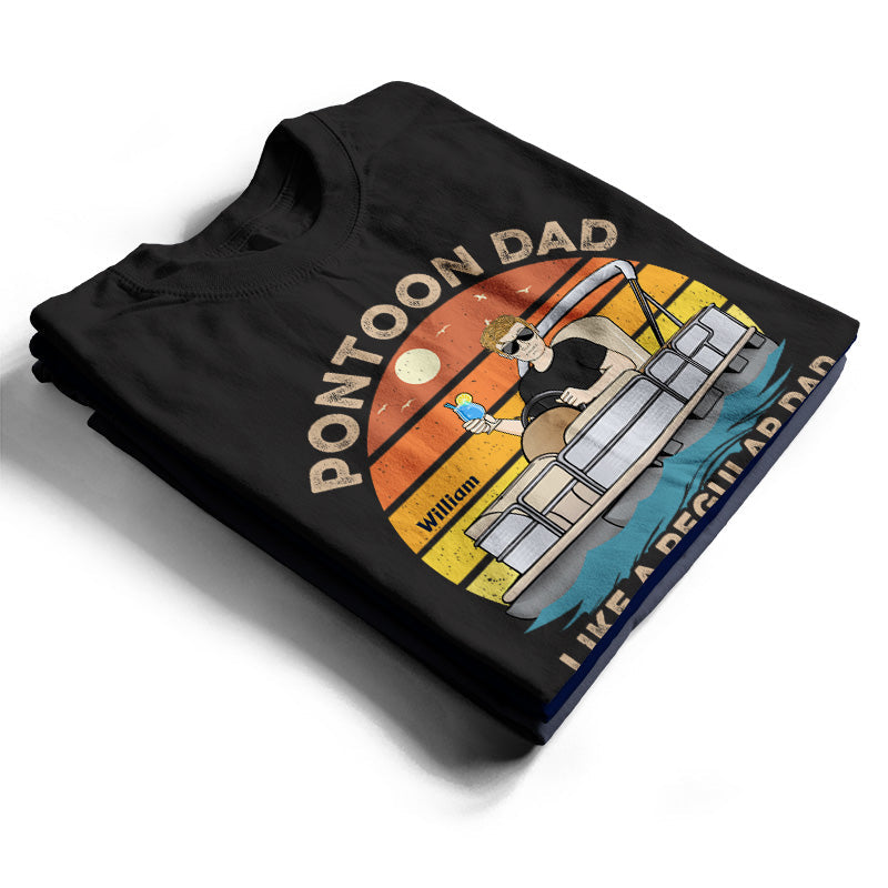 Pontoon Dad Like A Regular Except Way Cooler - Gift For Father - Personalized Custom T Shirt